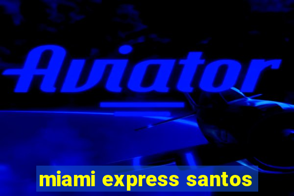 miami express santos